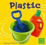 Plastic (First Facts. Materials)