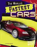 The World's Fastest Cars (Edge Books, the World's Top Tens)