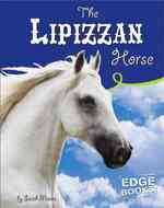 The Lipizzan Horse (Edge Books)