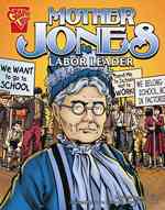 Mother Jones : Labor Leader (Graphic Biographies)