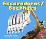 Excavadoras/ Backhoes (Pebble Plus Bilingual) （Bilingual）