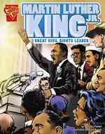 Martin Luther King Jr. : Great Civil Rights Leader (Graphic Biographies)