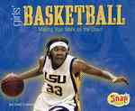 Girls' Basketball : Making Your Mark on the Court (Snap)