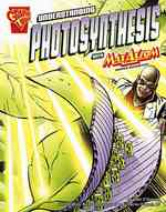 Understanding Photosynthesis with Max Axiom, Super Scientist (Max Axiom Graphic Library)