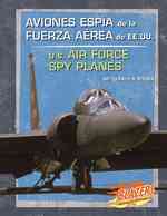 Aviones Espia De La Fuerza Aerea de EE.UU./U.S. Air Force Spy Planes (Blazers Bilingual) （Bilingual）