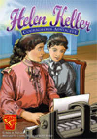 Helen Keller : Courageous Advocate (Graphic Biographies) （INA CDR）