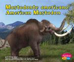 Mastodonte Americano/American Mastodon (Dinosaurios Y Animales Prehistricos / Dinosaurs and Prehistoric Animals)
