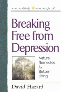 Breaking Free from Depression (Healthy Body, Healthy Soul)