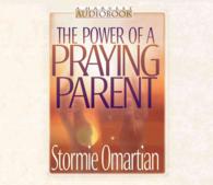 The Power of a Praying Parent (3-Volume Set) （Abridged）
