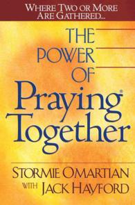 The Power of Praying Together : Where Two or More Are Gathered