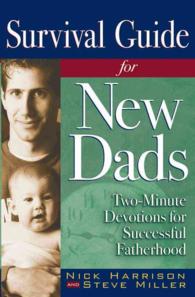 Survival Guide for New Dads : Two-Minute Devotions to Successful Fatherhood