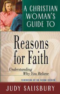A Christian Woman's Guide to Reasons for Faith : Understanding Why You Believe