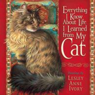 Everything I Know about Life I Learned from My Cat