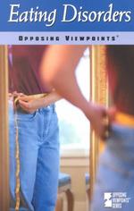 Eating Disorders : Opposing Viewpoints (Opposing Viewpoints)