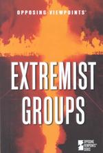 Extremist Groups : Opposing Viewpoints (Opposing Viewpoints)