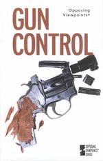 Gun Control (Opposing Viewpoints)