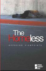 The Homeless : Opposing Viewpoints (Opposing Viewpoints)