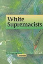 White Supremacists (Contemporary Issues Companion)
