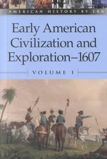 Early American Civilization and Exploration, 1607 (American History by Era) 〈1〉
