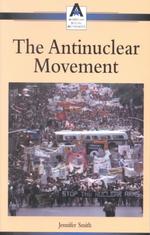 The Antinuclear Movement (American Social Movements)