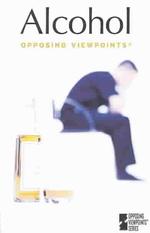 Alcohol : Opposing Viewpoints (Opposing Viewpoints)