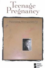 Teenage Pregnancy : Opposing Viewpoints (Opposing Viewpoints)