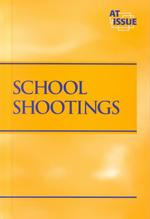 School Shootings (At Issue Series)