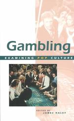 Gambling : Examining Pop Culture (Examining Pop Culture)
