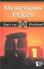 Mysterious Places : Fact or Fiction? (Fact or Fiction?)