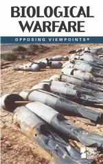 Biological Warfare : Opposing Viewpoints (Opposing Viewpoints)