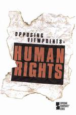 Human Rights : Opposing Viewpoints (Opposing Viewpoints)