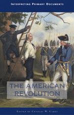 The American Revolution (Interpreting Primary Documents)