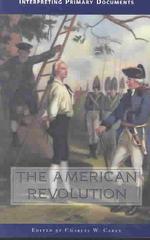 The American Revolution (Interpreting Primary Documents)