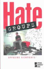 Hate Groups : Opposing Viewpoints (Opposing Viewpoints)