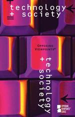 Technology and Society (Opposing Viewpoints)