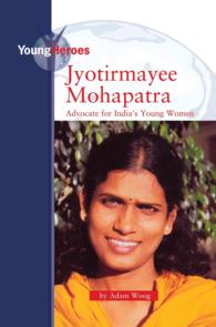 Jyotirmayee Mohapatra : Advocate for India's Young Women (Young Heroes) （Library Binding）