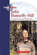 Julia Butterfly Hill : Saving the Ancient Redwoods (Young Heroes) （Library Binding）