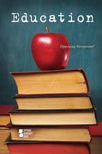 Education (Opposing Viewpoints)