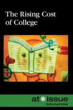 The Rising Cost of College (At Issue Series)