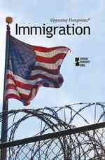 Immigration (Opposing Viewpoints)