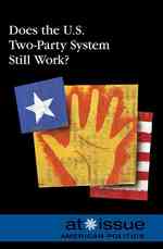 Does the U.S. Two-Party System Still Work? (At Issue")