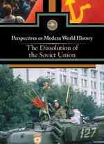 The Dissolution of the Soviet Union (Perspectives on Modern World History) （Library Binding）