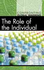 The Role of the Individual (Confronting Global Warming) （Library Binding）