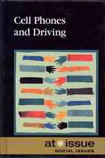 Cell Phones and Driving (At Issue Series)