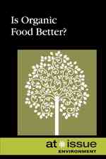 Is Organic Food Better? (At Issue Series)