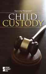 Child Custody (Opposing Viewpoints)
