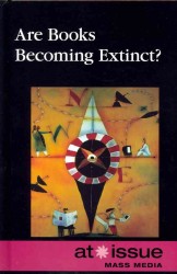 Are Books Becoming Extinct? (At Issue Series)