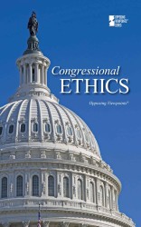 Congressional Ethics (Opposing Viewpoints) （Library Binding）