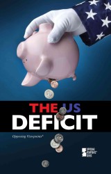 The U.S. Deficit (Opposing Viewpoints) （Library Binding）