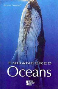 Endangered Oceans (Opposing Viewpoints)